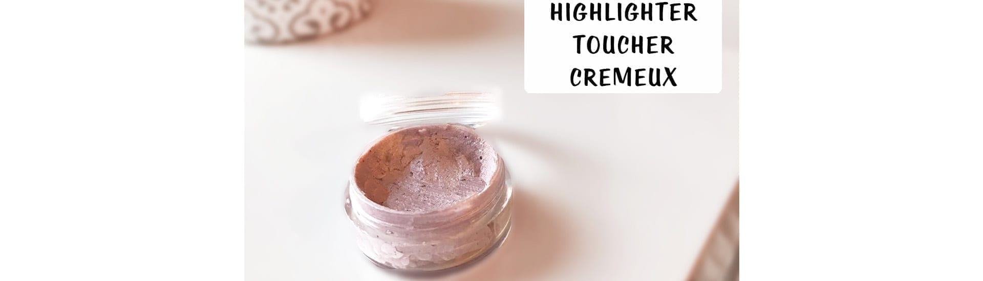 Highlighter de teint artisanal bio : toucher crémeux