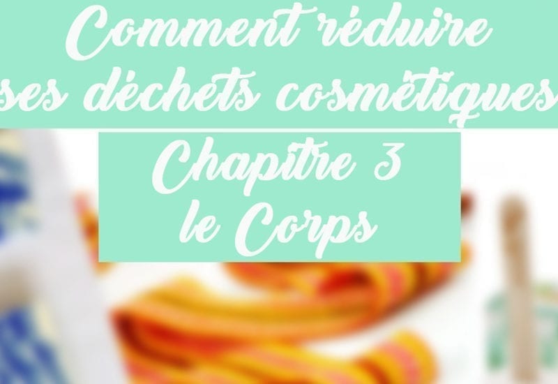 bandeau chapitre 3 réduisons nos déchets cosmétiques le corps