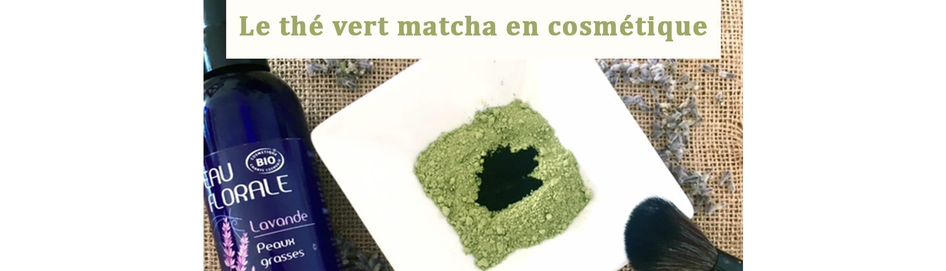 Le thé vert matcha en cosmétique